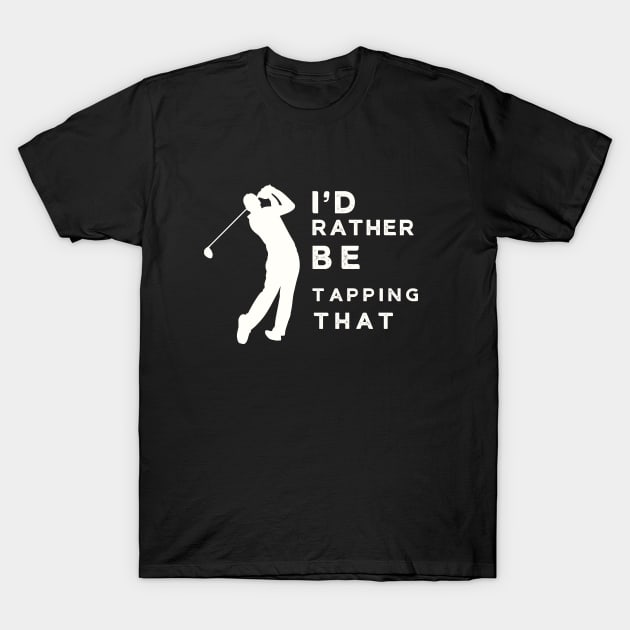 Funny Golf I'd Rather Be Golfing T-Shirt by Mix Master Repeat